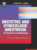 Obstetric and Gynecologic Anesthesia - The Requisites