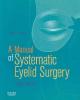 A Manual of Systematic Eyelid Surgery, 3rd Edition