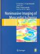 Noninvasive Imaging of Myocardial Ischemia (Book with CD-ROM)