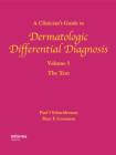 A Clinician's Guide to Dermatologic Differential Diagnosis Volume 1and2