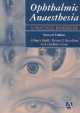 Ophthalmic Anaesthesia: A Practical Handbook