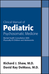 Clinical Manual of Pediatric Psychosomatic Medicine : Mental Health Consultation With Physically Ill Children and Adoles