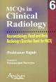 MCQs in Clinical Radiology : Neuroradiology, Head and Neck Radiology (Question Bank for FRCR)