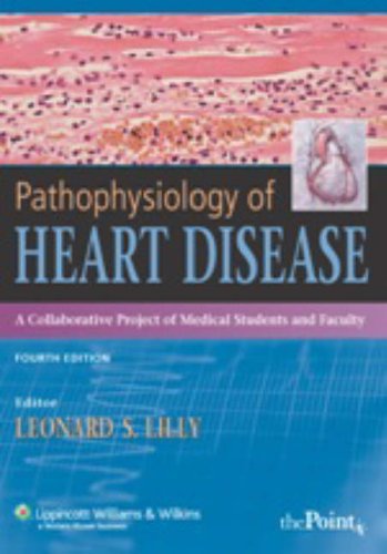 Pathophysiology of Heart Disease with Online Access 4/E
