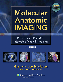 Molecular Anatomic Imaging PET-CT and SPECT-CT Integrated Modality Imaging Hardbound 2/E