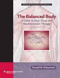 The Balanced Body A Guide to Deep Tissue and Neuromuscular Therapy Hardbound  3/E