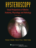 Hysteroscopy: Visual Perspectives of Uterine Anatomy, Physiology, and Pathology Hardbound  3/E