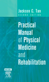 Practical Manual of Physical Medicine and Rehabilitation, 2nd Edition - Diagnostics, Therapeutics and Basic Problems