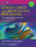 Lewis' Child and Adolescent Psychiatry A Comprehensive Textbook Hardbound  4/E + Website