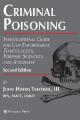 Criminal Poisoning : Investigational Guide for Law Enforcement, Toxicologists, Forensic Scientists, and Attorneys