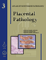 Atlas of Nontumor Pathology  Series Placental Pathology