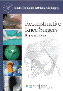 Master Techniques in Orthopaedic Surgery: Reconstructive Knee Surgery Hardbound 3/E + Website