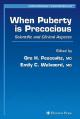 When Puberty is Precocious : Scientific and Clinical Aspects