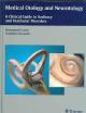 Medical Otology and Neurotology : A Clinical Guide to Auditory and Vestibular Disorders