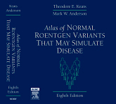 Atlas of Normal Roentgen Variants That May Simulate Disease, 8th Edition