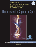 Motion Preservation Surgery of the Spine - Advanced Techniques and Controversies: Expert Consult: Online and Print