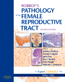 Robboy's Pathology of the Female Reproductive Tract, 2nd Edition - Expert Consult: Online and Print 2009