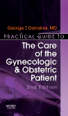 Practical Guide to the Care of the Gynecologic/Obstetric Patient, 2nd Edition - Practical Guide Series
