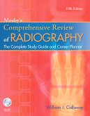 Mosby's Comprehensive Review of Radiography, 5th Edition - The Complete Study Guide and Career Planner