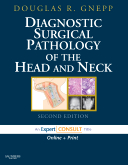 Diagnostic Surgical Pathology of the Head and Neck, 2nd Edition - Expert Consult: Online and Print