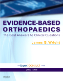 Evidence-Based Orthopaedics - The Best Answers to Clinical Questions: Expert Consult: Online and Print