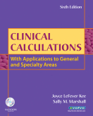 Clinical Calculations, 6th Edition - With Applications to General and Specialty Areas