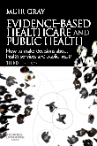 Evidence-Based Health Care and Public Health: How to Make Decisions About Health Services and PublicHealth