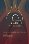 Aortic Arch Surgery : Principles, Stategies And Outcomes 2008(已絕版)