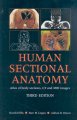 Human Sectional Anatomy: Atlas of Body Sections, CT and MRI Images - Edition 3