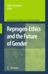 Reprogen-Ethics and the Future of Gender  2009