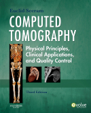 Computed Tomography, 3rd Edition - Physical Principles, Clinical Applications, and Quality Control 2009