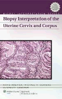 Biopsy Interpretation of the Uterine Cervix And Corpus 2009