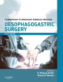 Oesophagogastric Surgery, 4th Edition - A Companion to Specialist Surgical Practice