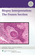 Biopsy Interpretation: The Frozen Section Hardbound 2010