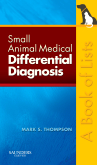 Small Animal Medical Differential Diagnosis- A Book of Lists