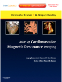 Atlas of Cardiovascular Magnetic Resonance Imaging: Expert Consult - Online and Print - Imaging Companion to Braunwald's