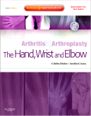 Arthritis and Arthroplasty: The Hand, Wrist and Elbow - Expert Consult - Online, Print and DVD