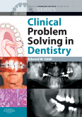 Clinical Problem Solving in Dentistry, 3rd Edition 2010