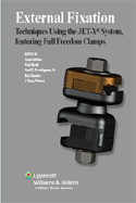 External Fixation: Techniques Using the JET-X&reg; System, Featuring Full Freedom Clamps Softbound 2008