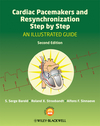 Cardiac Pacemakers and Resynchronization Step by Step: An Illustrated Guide, 2nd Edition 2010