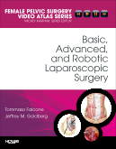 Basic, Advanced, and Robotic Laparoscopic Surgery Female Pelvic Surgery Video Atlas Series