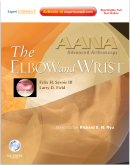 AANA Advanced Arthroscopy: The Wrist and Elbow Expert Consult: Online, Print and DVD