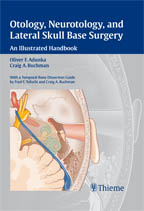 Otology, Neurotology, and Lateral Skull Base Surgery: An Illustrated Handbook