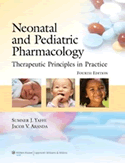 Neonatal and Pediatric Pharmacology Therapeutic Principles in Practice Hardbound  4/E 2011