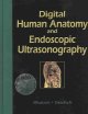 Digital Human Anatomy and Endoscopic Ultrasonography (Book with CD-ROM)