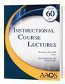 Instructional Course Lectures, Volume 60, 2011