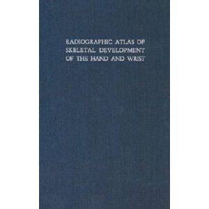 Radiographic Atlas of Skeletal Development of the Hand and Wrist [Hardcover]