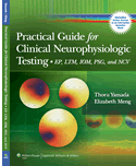 Practical Guide for Clinical Neurophysiologic Testing : EP, LTM, IOM, PSG, and NCS 2011