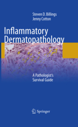 Inflammatory Dermatopathology A Pathologist's Survival Guide