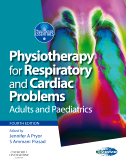Physiotherapy for Respiratory and Cardiac Problems, 4th Edition Adults and Paediatrics
